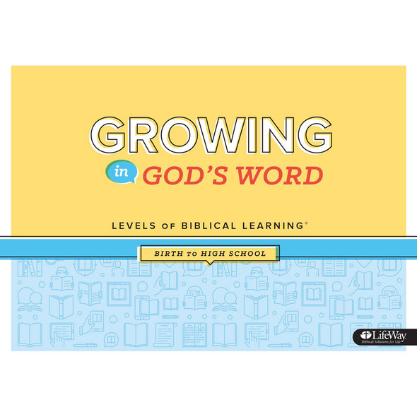 Growing in God's Word: Levels of Biblical Learning Birth-High School (Pkg. 10)