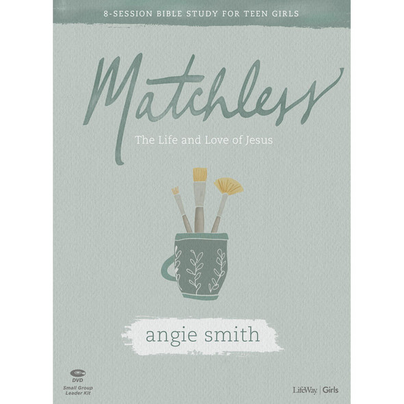 Matchless - Teen Girls' Bible Study Leader Kit by Angie Smith - Lifeway
