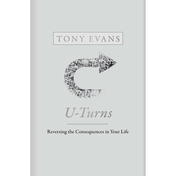 U-Turns: Reversing the Consequences in Your Life - Lifeway Bible Study by Tony Evans