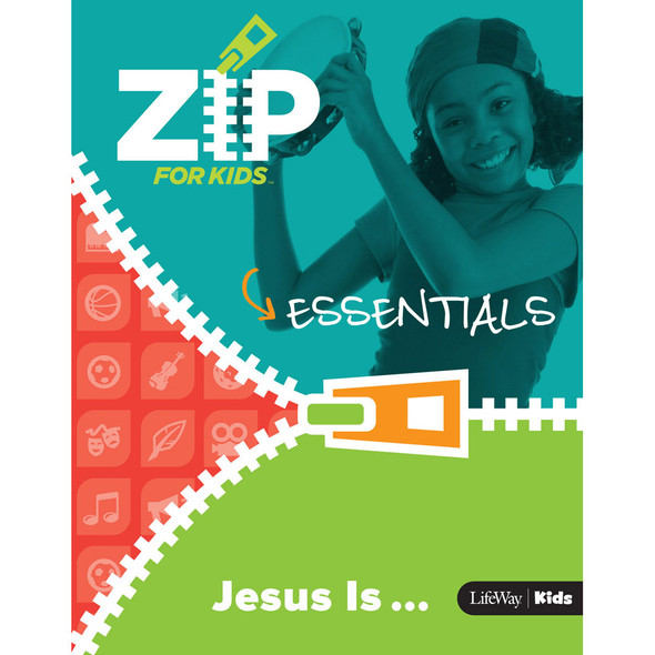 Zip for Kids: Jesus Is ... Essentials