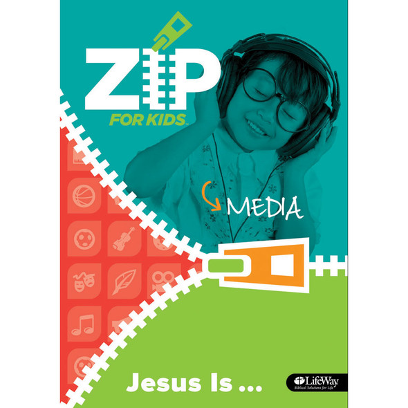 Zip for Kids: Jesus Is ... Media