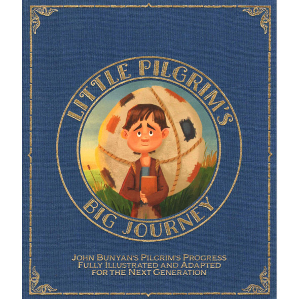 Part I: Little Pilgrim's Big Journey - John Bunyan's Pilgrim's Progress Fully Illustrated & Adapted for Kids