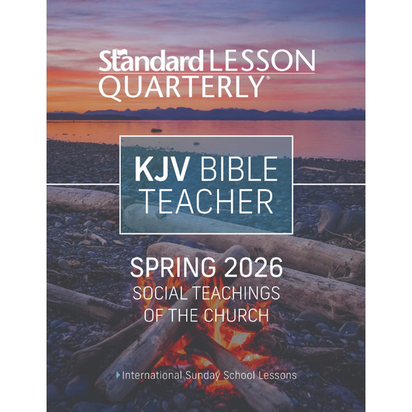 KJV Bible Teacher - Standard Lesson Quarterly - Spring 2026