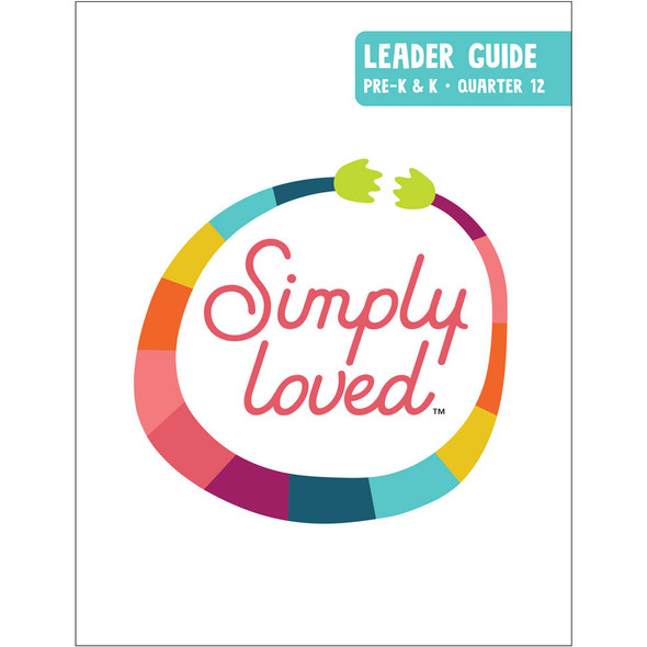 Simply Loved Pre-K & K Leader Guide - Quarter 12