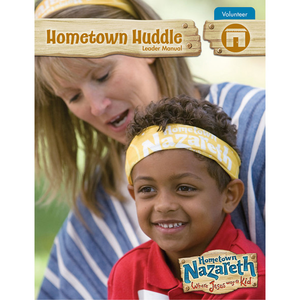 Hometown Huddle Leader Manual - Hometown Nazareth VBS 2024 by Group