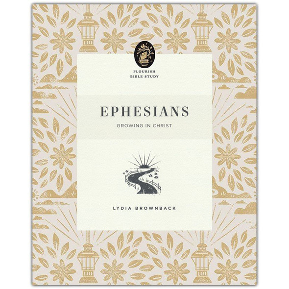 Ephesians: Growing in Christ - Women's Study by Lydia Brownback 