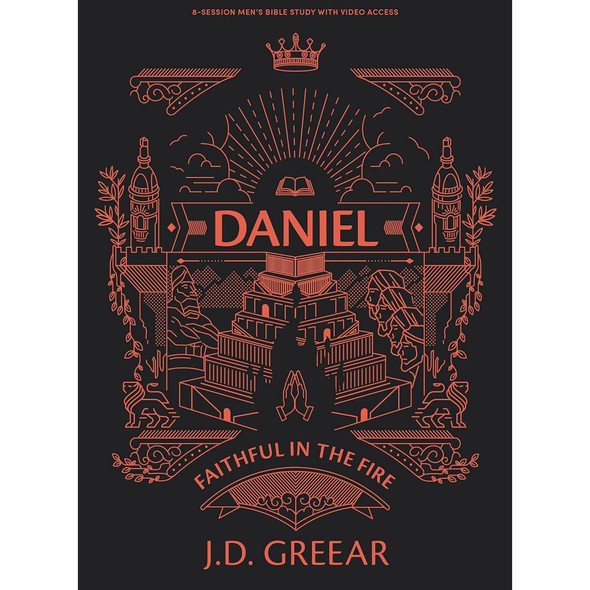 Daniel - Men's Bible Study Book with Video Access: Faithful in the Fire