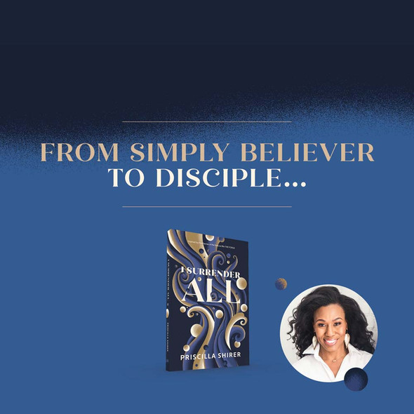 I Surrender All - Bible Study - Priscilla Shirer