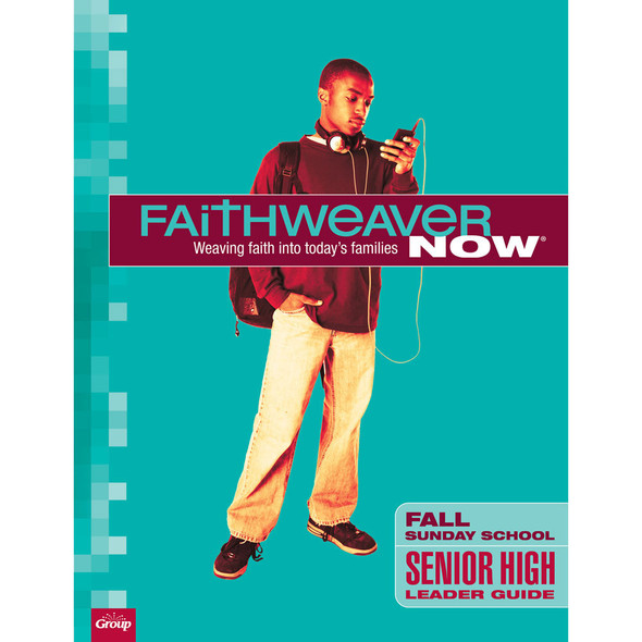 Fall 2024 FaithWeaver NOW Senior High Leader Guide
