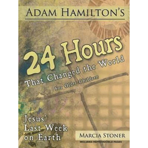 24 Hours That Changed the World - Older Children's Study Book