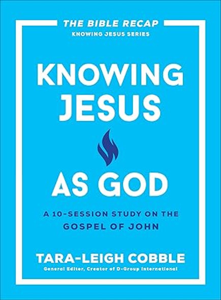 Knowing Jesus as God: A 10-Session Study on the Gospel of John - Bulk Case of 30