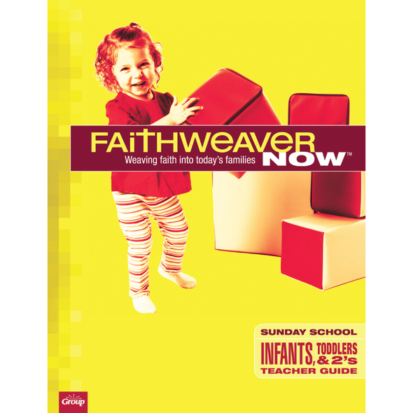 FaithWeaver NOW Infants, Toddlers & Twos Teacher Guide Download (w/reproducible student pages), Spring 2026