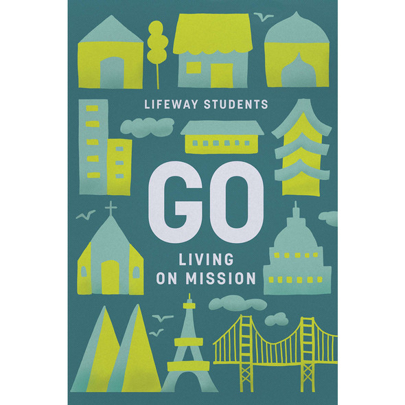 Go - Teen Bible Study Book: Living on Mission