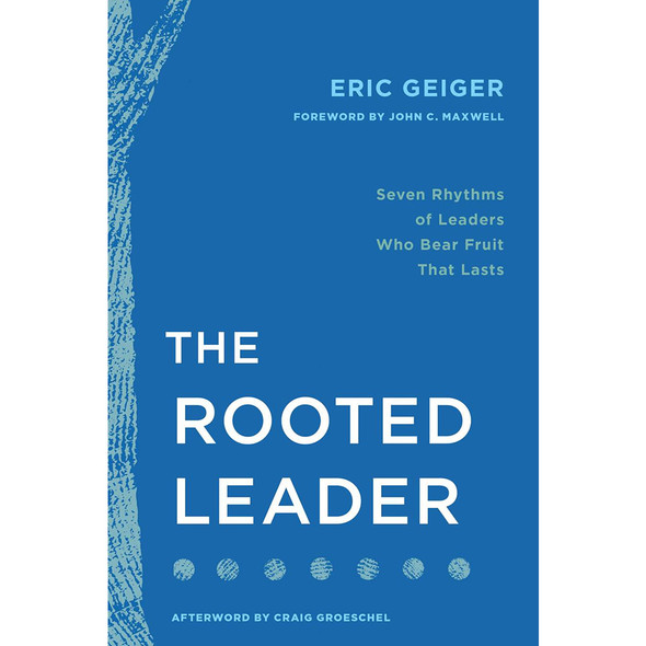 The Rooted Leader - Seven Rhythms of Leaders Who Bear Fruit That Lasts (Hardcover) - Case of 24