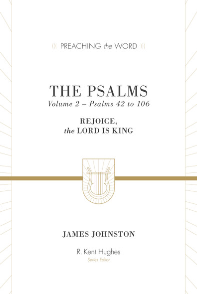 The Psalms: Rejoice, the Lord Is King (Volume 2, Psalms 42 to 106) (Hardcover)
