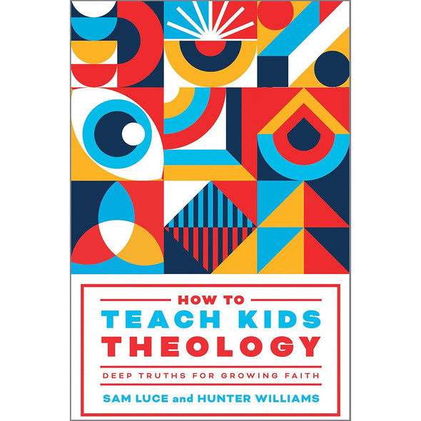 How to Teach Kids Theology - Deep Truths for Growing Faith