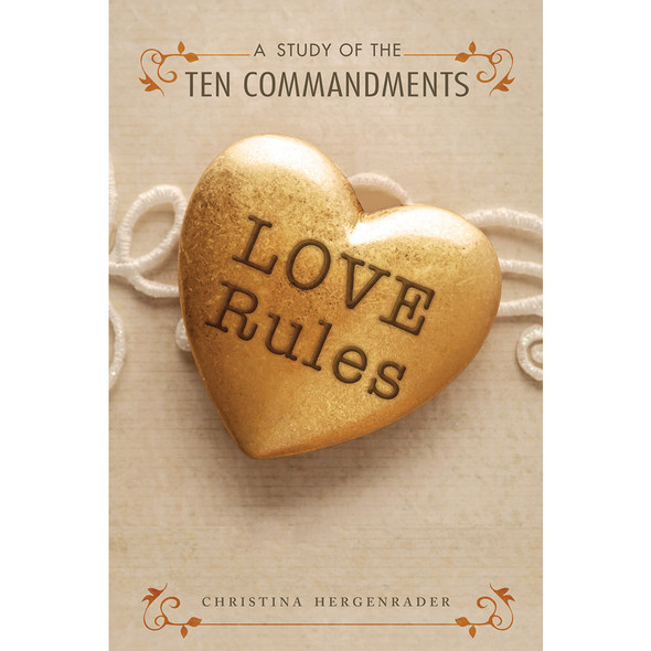 Love Rules: A Study of the Ten Commandments