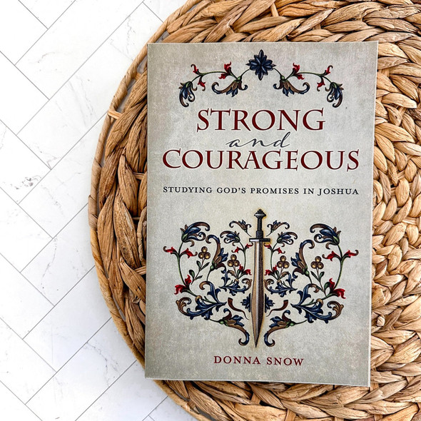 Strong and Courageous: Studying God's Promises in Joshua