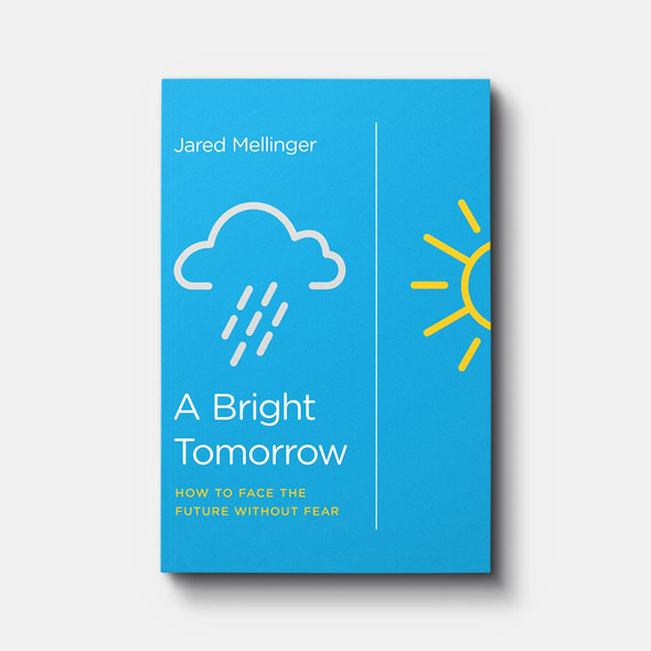 A Bright Tomorrow: How to Face the Future without Fear