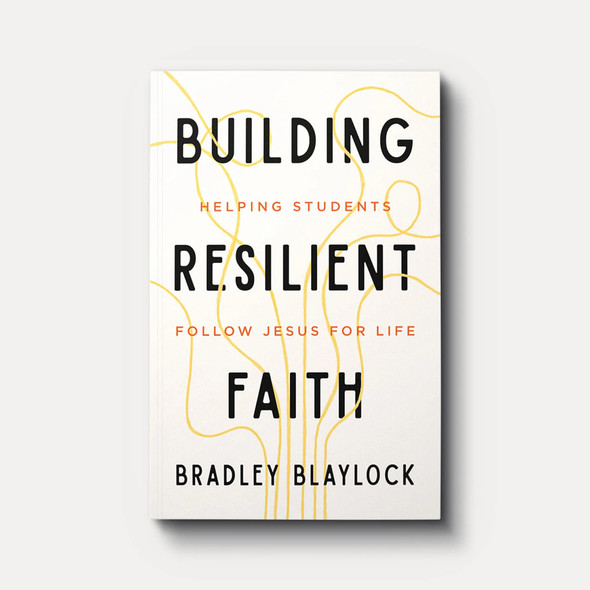 Building Resilient Faith: Helping Students Follow Jesus for Life