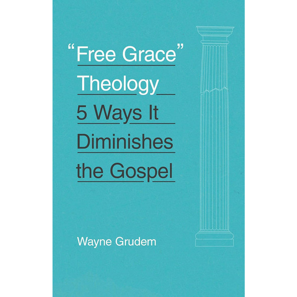 "Free Grace" Theology: 5 Ways It Diminishes the Gospel