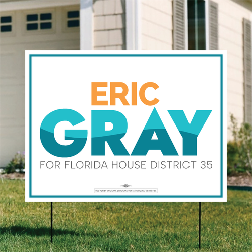 Eric Gray For Florida (24" x 18" Coroplast Yard Sign)