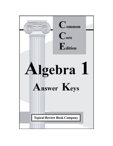Algebra 1 Workbook (Common Core) - HARD COPY Answer Key - WINTER 2022 Edition