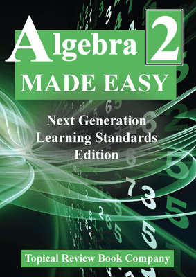 Algebra 2 Made Easy - Next Generation Learning Standards