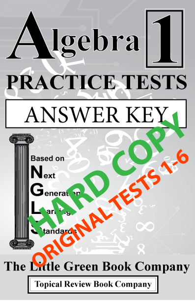 WHILE QUANTITIES LAST (ORIGINAL TESTS 1-6) Algebra 1 Practice Tests (NGLS) - Hard Copy Answer Key