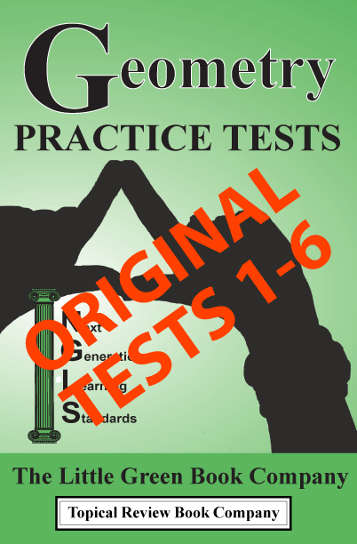 WHILE QUANTITIES LAST (ORIGINAL TESTS 1-6) Geometry Practice Tests - Next Generation Learning Standards