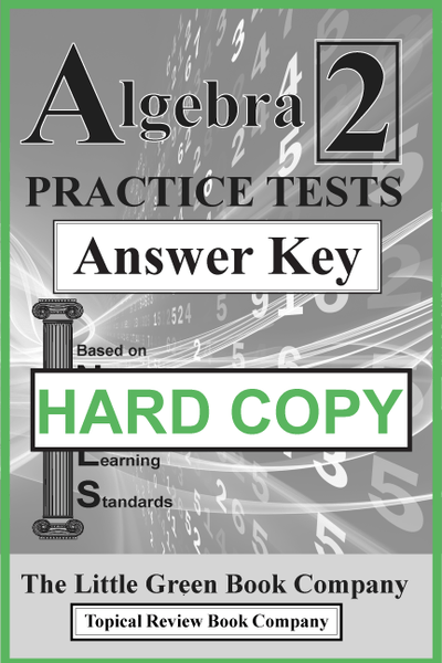 HARD COPY Answer Key for Algebra 2 Practice Tests 1-6 (NGLS)