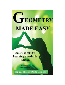 Geometry Made Easy - Next Generation Learning Standards Edition