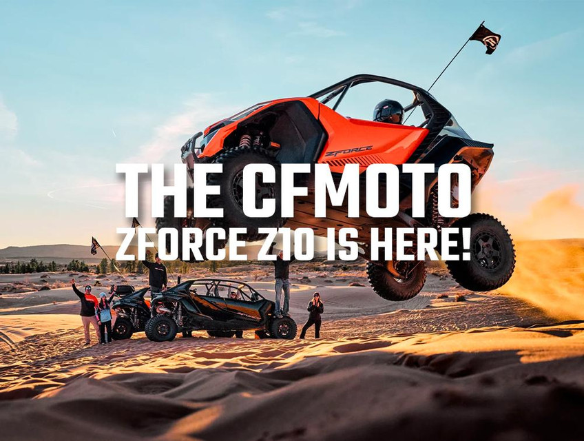 CFMOTO ZFORCE Z10 & Z10-4: Next-Generation Performance Meets Smart Tech At A Price Point You Will Be Stoke On!