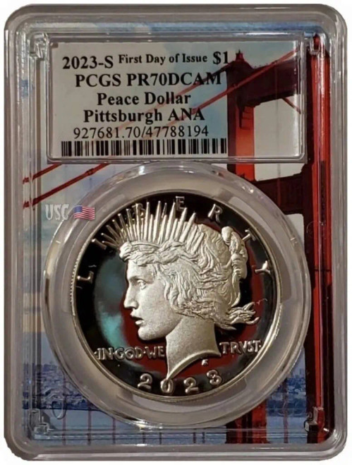 2023-S $1 PEACE DOLLAR PCGS PR70DCAM FDOI Pittsburgh Ana San Francisco Golden Gate Label Silver Proof Coin.