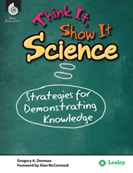 Think It, Show It Science: Strategies for Demonstrating Knowledge Ebook