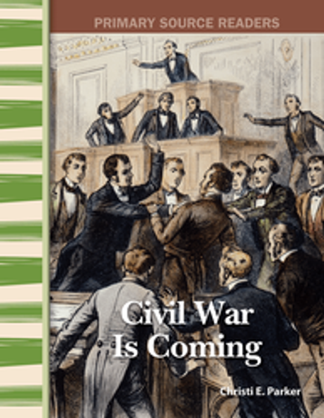 Primary Source Readers: Civil War is Coming Ebook