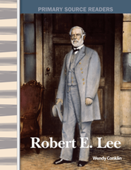 Primary Source Readers: Robert E. Lee Ebook
