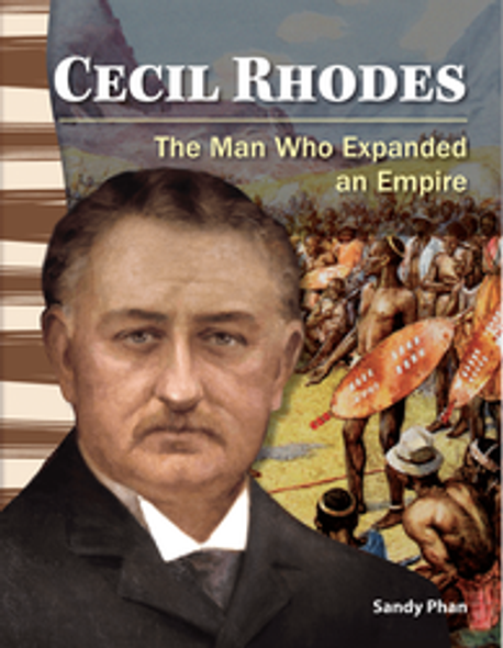 World History: Cecil Rhodes - The Man Who Expanded an Empire Ebook