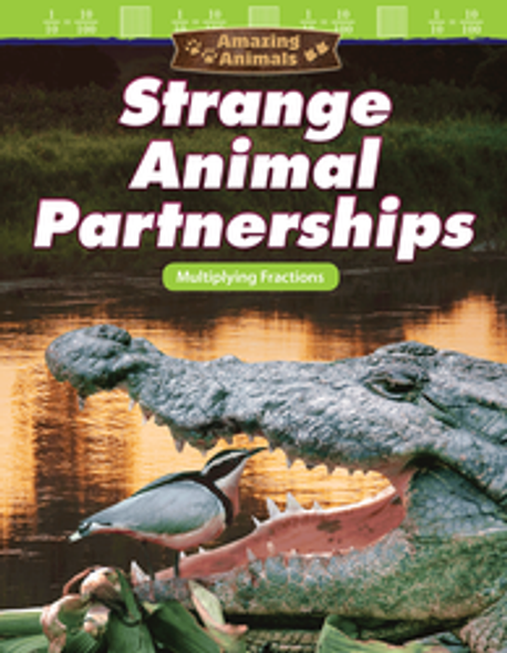 Mathematics Reader: Amazing Animals - Strange Animal Partnerships (Multiplying Fractions) Ebook