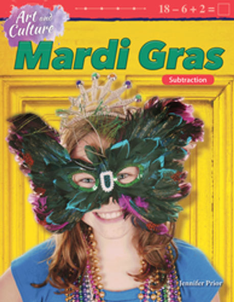 Mathematics Reader: Art and Culture - Mardi Gras (Subtraction) Ebook