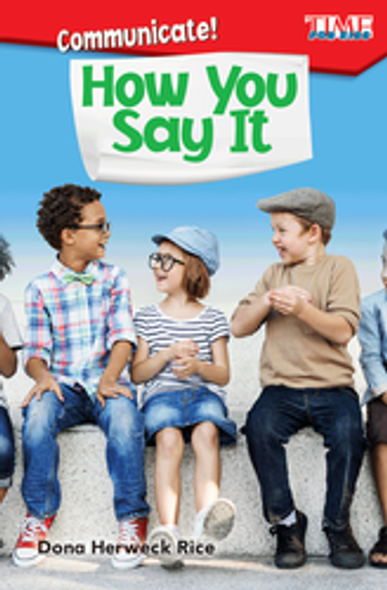 Time for Kids: Communicate! How You Say It Ebook