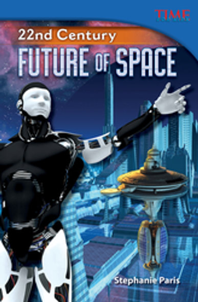 Time for Kids: 22nd Century - Future of Space Ebook