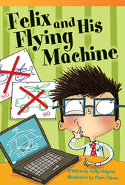 Fiction Reader: Felix and His Flying Machine Ebook