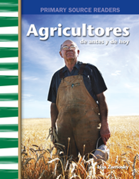 Primary Source Reader: Agricultores De Antes y De Hoy Ebook