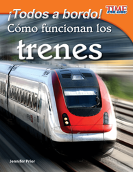 Time For Kids: ¡Todos a Bordo! Cómo Funcionan Los Trenes Ebook