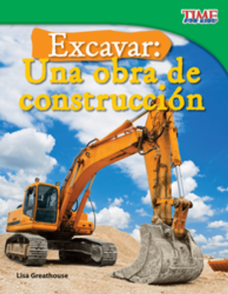 Time For Kids: Excavar - Una Obra De Construcción Ebook
