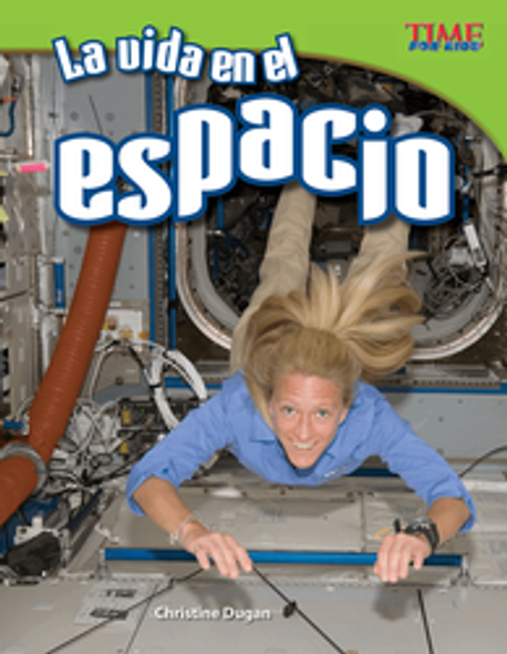 Time For Kids: La Vida En El Espacio Ebook