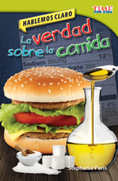 Time For Kids: Hablemos Claro - La Verdad Sobre La Comida Ebook