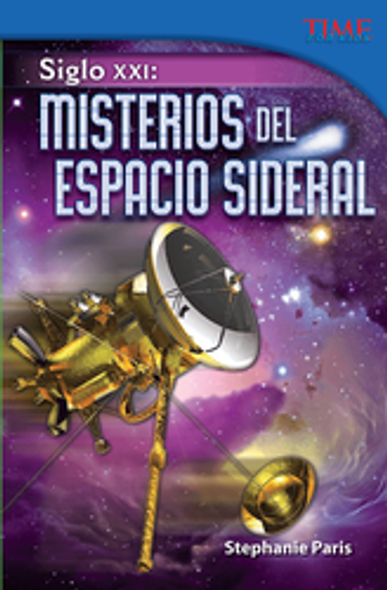 Time For Kids: Siglo XXI - Misterios Del Espacio Sideral Ebook