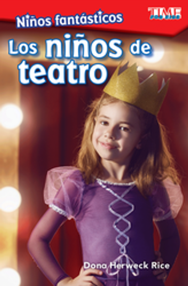 Time For Kids: Niños Fantásticos - Los Niños De Teatro Ebook